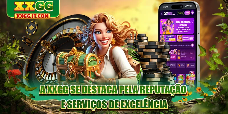 A XXGG se destaca pela reputação e serviços de excelência