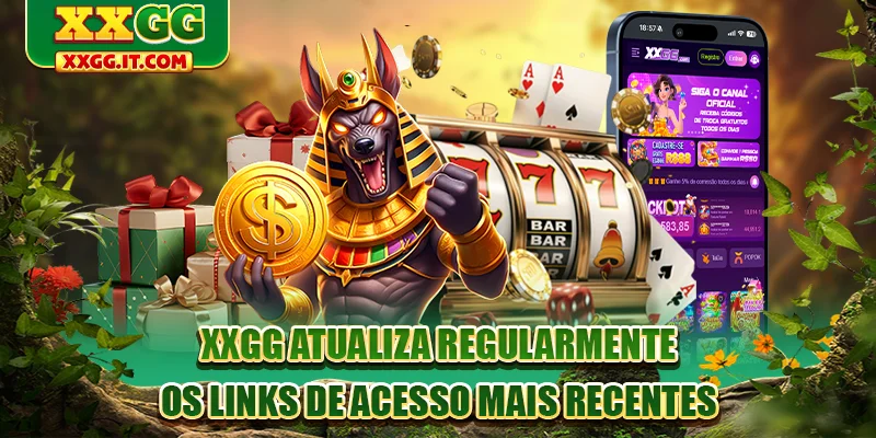 XXGG atualiza regularmente os links de acesso mais recentes